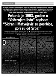Pešorda je 1993. godine u  “Večernjem listu” napisao: “Sidran i Matvejević su posrbice, gori su od Srba!”“