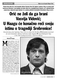 Orić ne želi da ga brani  Vasvija Vidović;  U Haagu će konačno reći svoju istinu o tragediji Srebrenice