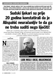 Sudski ljekari su prije  20 godina konstatirali da je Alispahić neuračunljiv te da ga  ne treba suditi nego liječiti